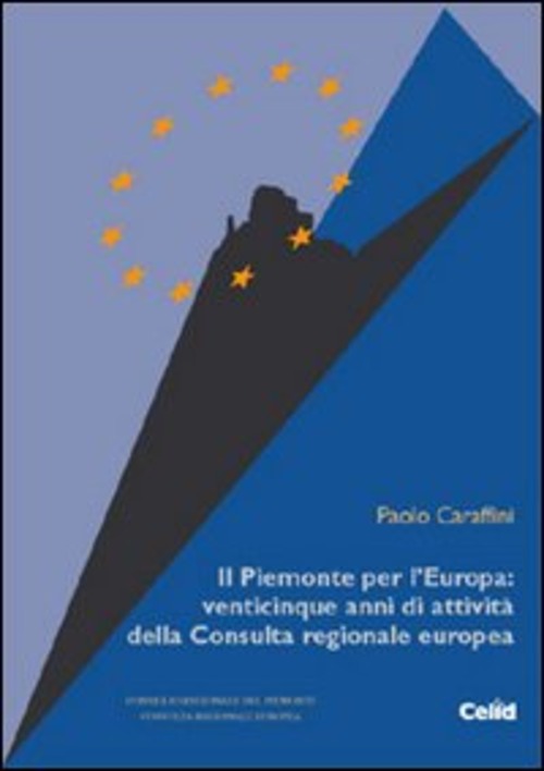 Il Piemonte per l'Europa: venticinque anni di attività della Consulta regionale europea