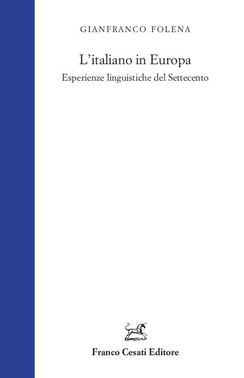 L'italiano in Europa. Esperienze linguistiche del Settecento
