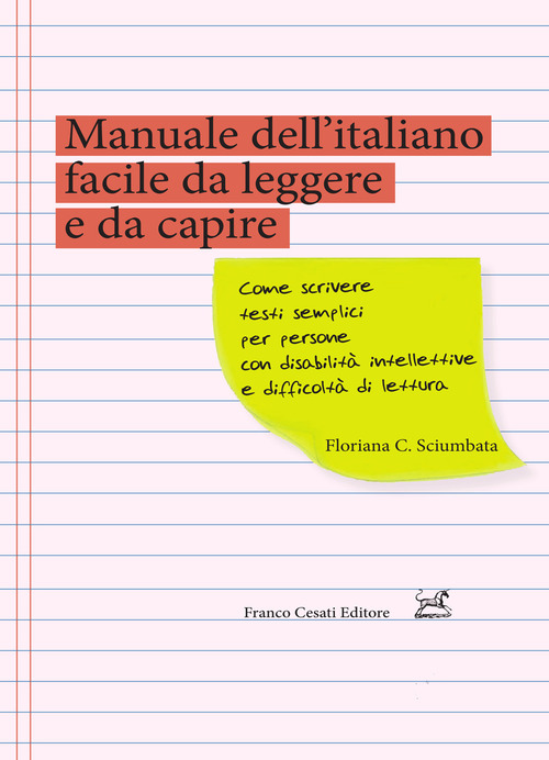 Manuale dell'italiano facile da leggere e da capire. Come scrivere testi semplici per persone con disabilità intellettive e difficoltà di lettura