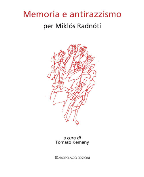 Memoria e antirazzismo. Per Miklós Radnóti
