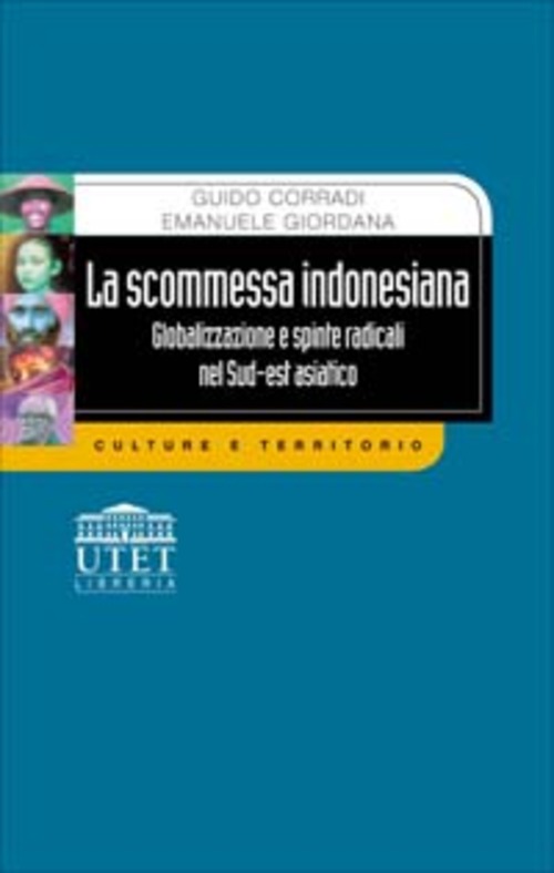 La scommessa indonesiana. Globalizzazione e spinte radicali nel sud-est asiatico