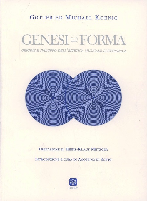Genesi e forma. Origine e sviluppo dell'estetica musicale elettronica