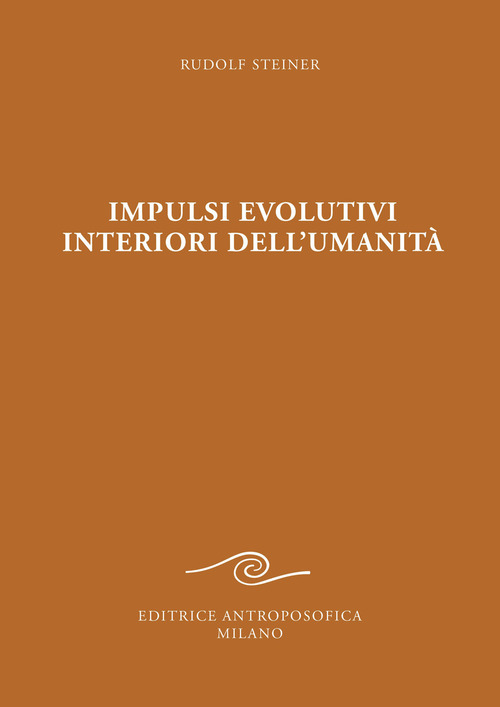 Impulsi evolutivi interiori dell'umanità. Goethe e la crisi del XIX secolo