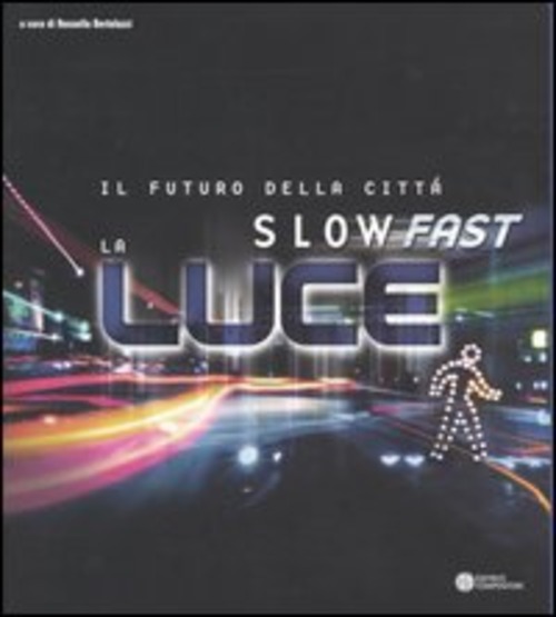 Il futuro della città: slow o fast? La luce