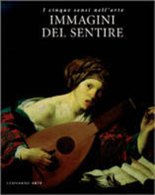 Immagini del sentire. I cinque sensi dell'arte. Catalogo della mostra (Cremona, 1996)