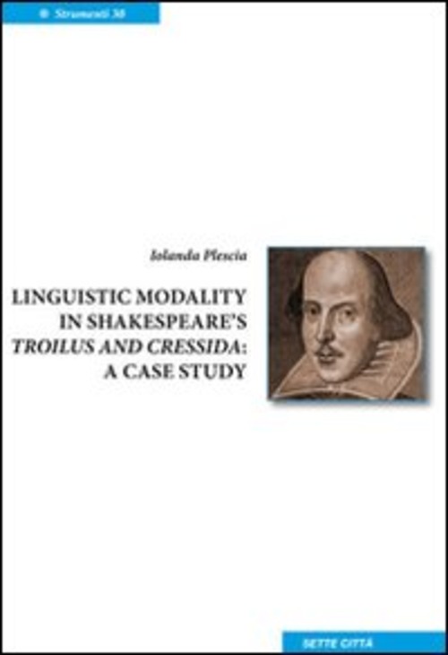 Linguistic modality in Shakespeare's Troilus and Cressida. A case study