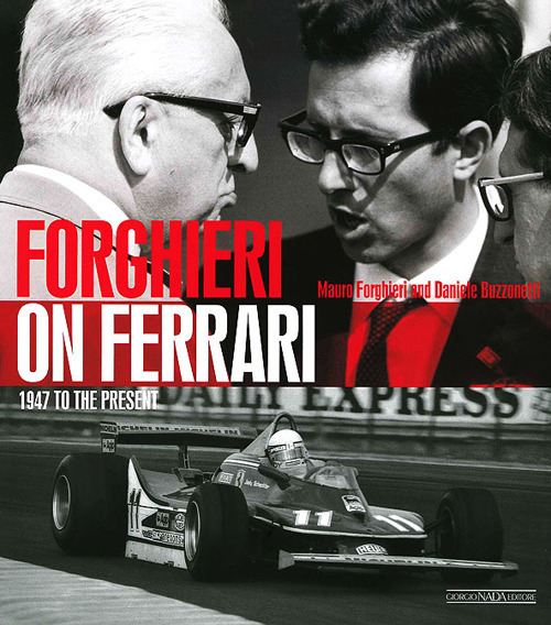 Forghieri on Ferrari. 1947 to the present