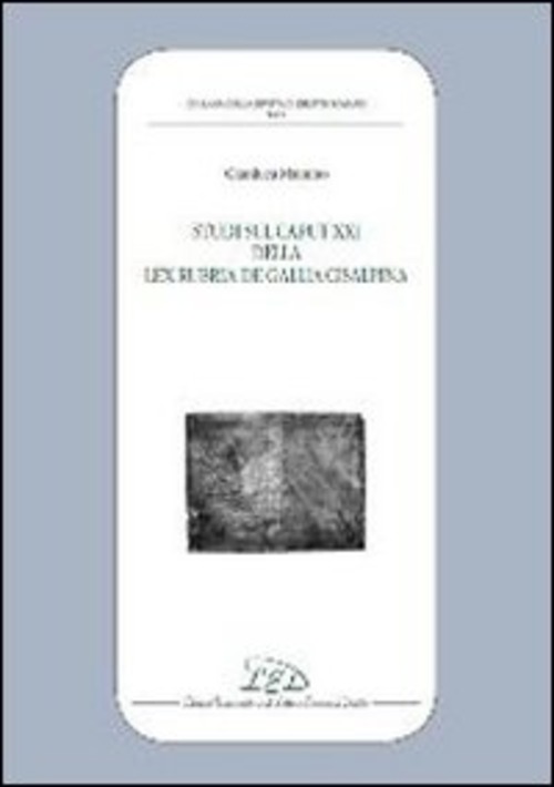 Studi sul caput XXI della Lex Rubria de Gallia Cisaplina