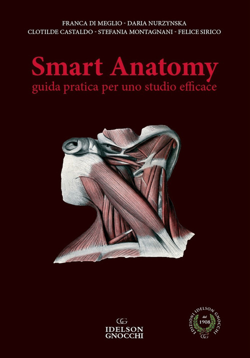 Smart anatomy. Guida pratica per uno studio efficace