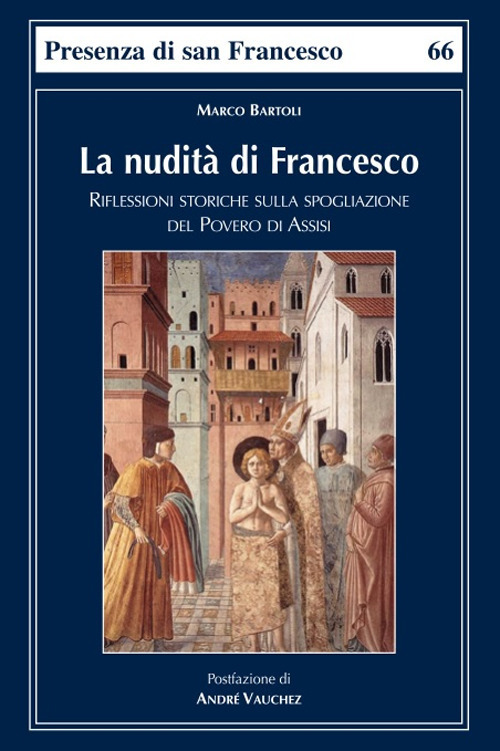 La nudità di Francesco. Riflessioni storiche sulla spogliazione del Povero di Assisi