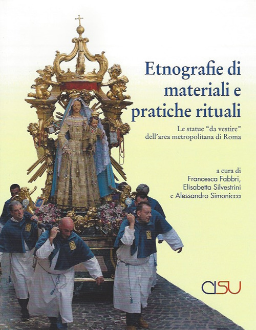 Etnografie di materiali e pratiche rituali. Le statue «da vestire» dell'area metropolitana di Roma
