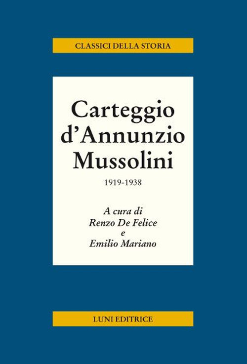 Carteggio d'Annunzio Mussolini. 1919-1938