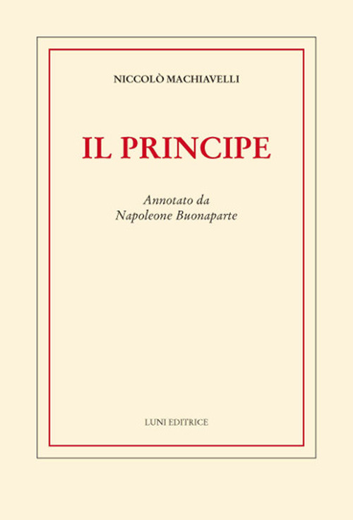 Il principe. Annotato da Napoleone Buonaparte
