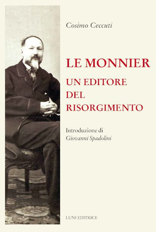 Le Monnier. Un editore del Risorgimento