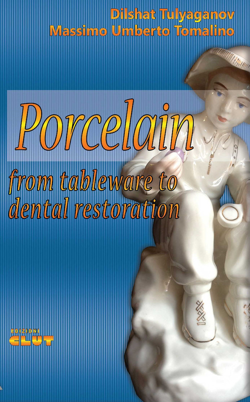 Porcelain. From tableware to dental restoration
