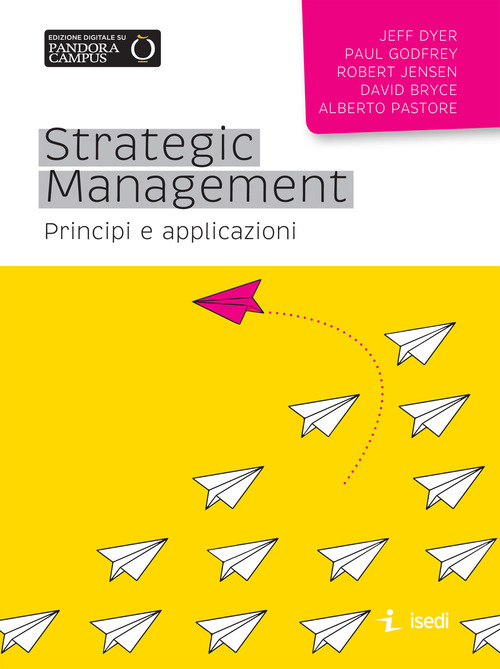 Strategic management. Principi e applicazioni