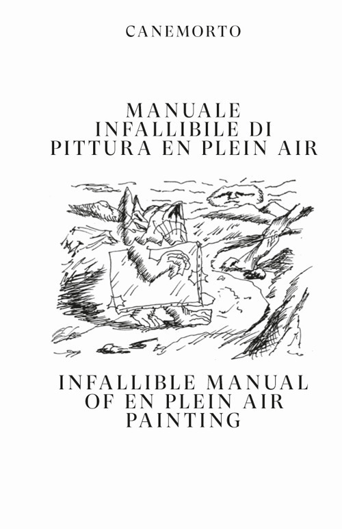 Manuale infallibile di pittura en plein air-Infallible manual of en plein air painting
