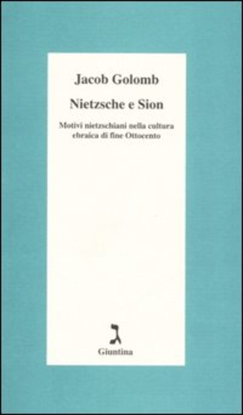Nietzsche e Sion. Motivi nietzschiani nella cultura ebraica di fine Ottocento