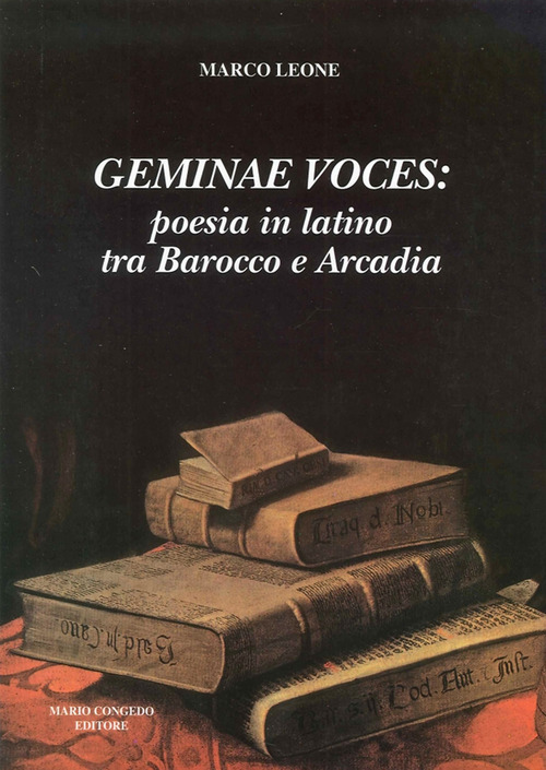 Geminae voces: poesia in latino tra barocco e arcadia