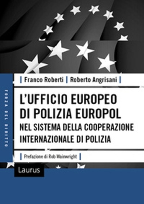 L'Ufficio Europeo di polizia Europol nel sistema della cooperazione internazionale di polizia