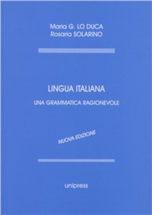 Lingua italiana. Una grammatica ragionevole