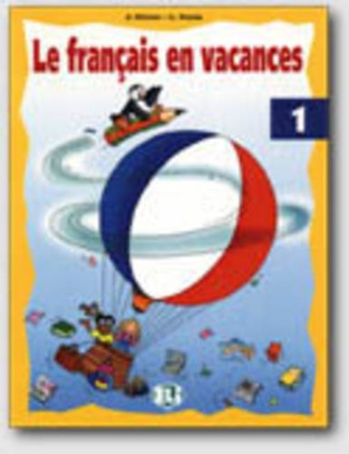 Le français en vacances. Per la Scuola elementare. Volume 1