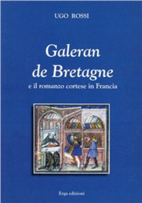 Galeran de Bretagne e il romanzo cortese in Francia