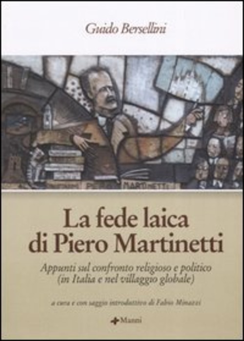 La fede laica di Piero Martinetti. Appunti sul confronto religioso e politico (in Italia e nel villaggio globale)