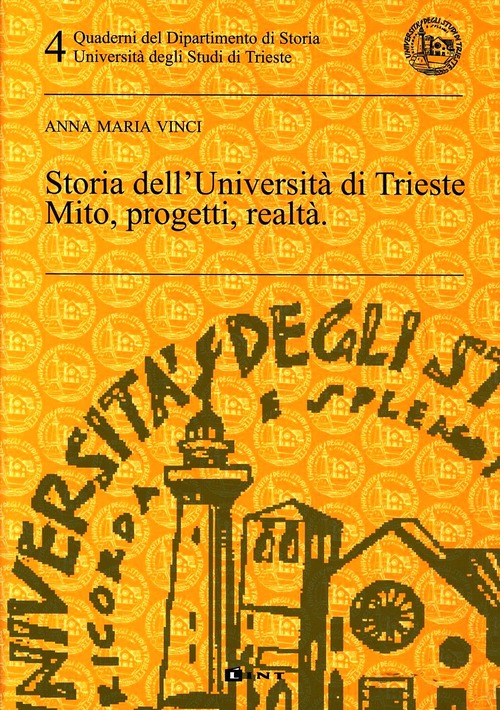 Storia dell'Università di Trieste. Mito, progetti, realtà
