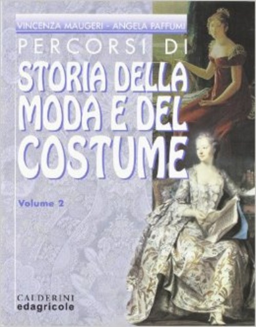 Storia della moda e del costume. Percorsi. Per le Scuole. Volume Vol. 2