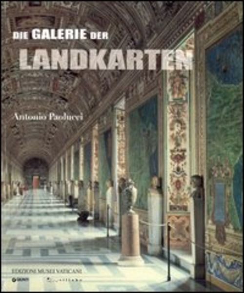 La Galleria delle carte geografiche. Ediz. tedesca