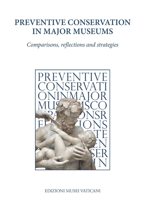 Preventive conservation in Major Museums. Comparisons, reflections and strategies