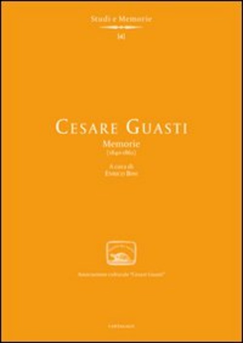Cesare Guasti. Memorie (1840-1862)