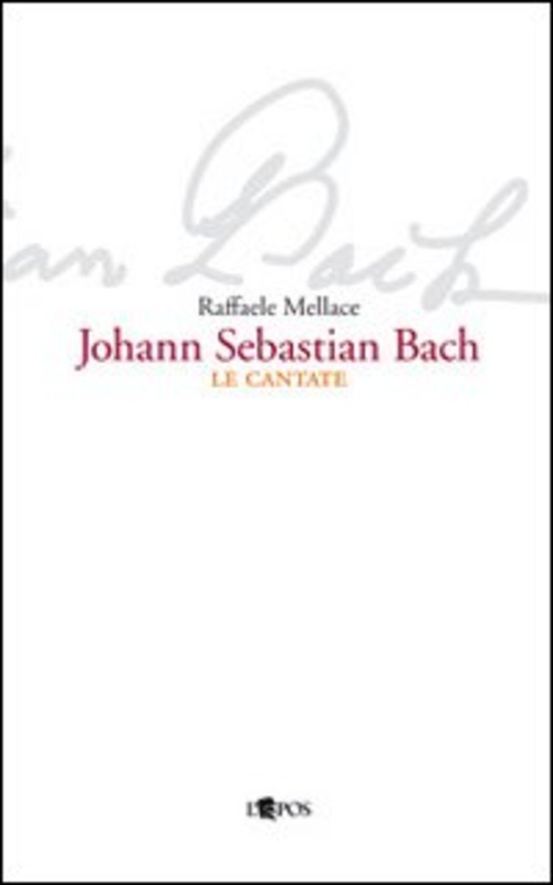Johann Sebastian Bach. Le cantate