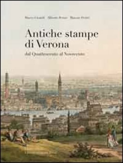 Antiche stampe di Verona dal Quatrocento al Novecento