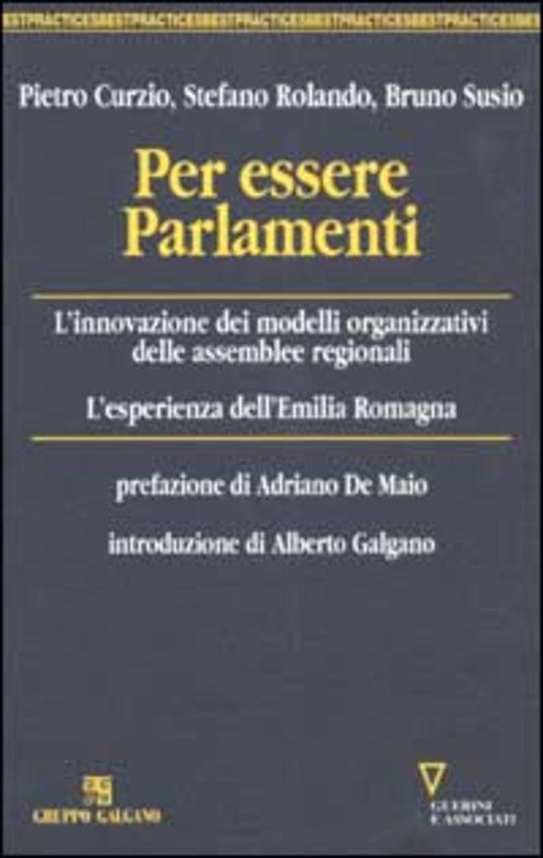 Per essere Parlamenti. L'innovazione dei modelli organizzativi delle assemblee regionali. L'esperienza dell'Emilia Romagna