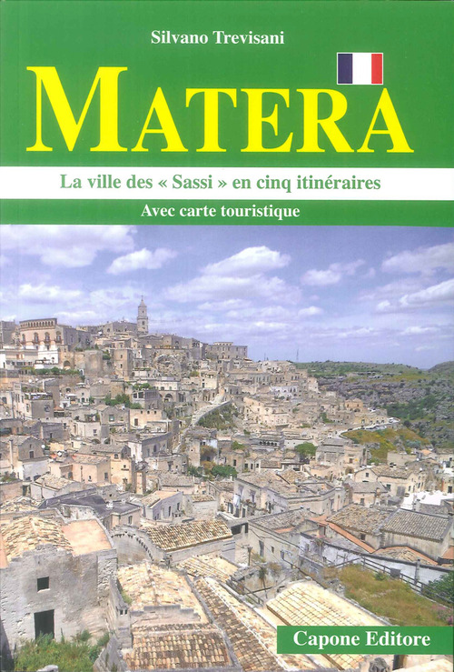 Matera. La città dei «sassi» in cinque itinerari. Ediz. francese