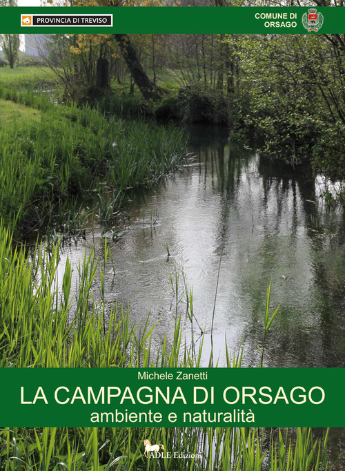 La campagna di Orsago. Ambiente e naturalità
