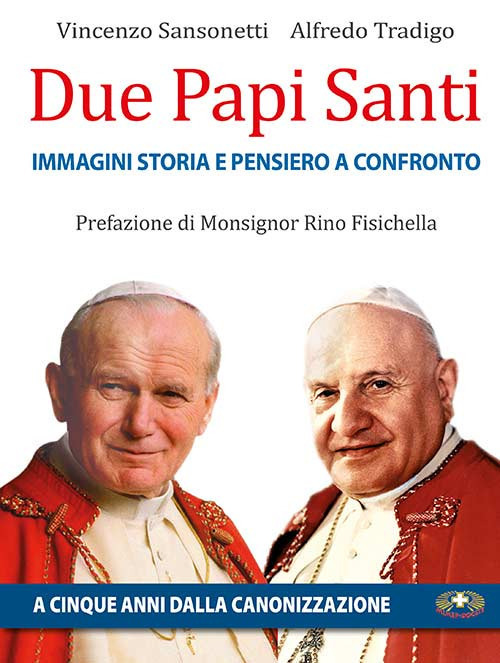 Due papi santi. Immagini, storia e pensieri a confronto