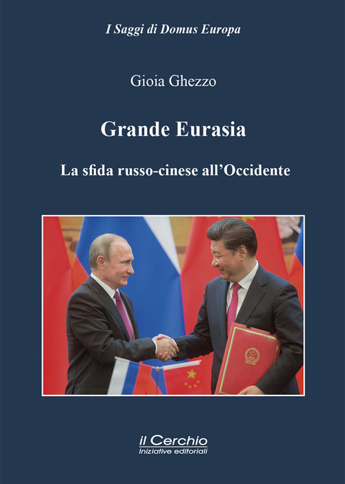 Grande Eurasia. La sfida russo-cinese all'Occidente