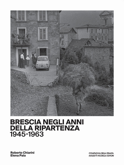 Brescia negli anni della ripartenza (1945-1963)
