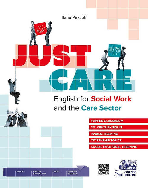 Just care. English for social work and the care sector. Per gli Ist. tecnici e professionali