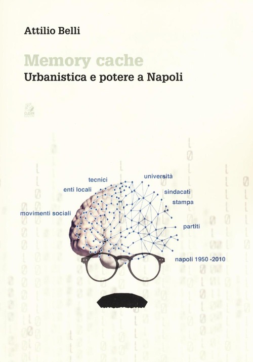 Memory cache. Urbanistica e potere a Napoli