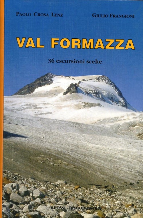 Val Formazza. 36 escursioni scelte