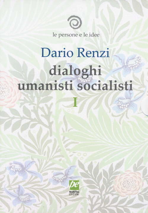 Le persone e le idee. Dialoghi umanisti socialisti. Volume Vol. 1
