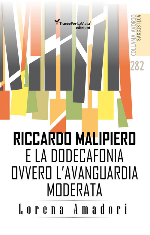 Riccardo Malipiero e la dodecafonia ovvero l'avanguardia moderata