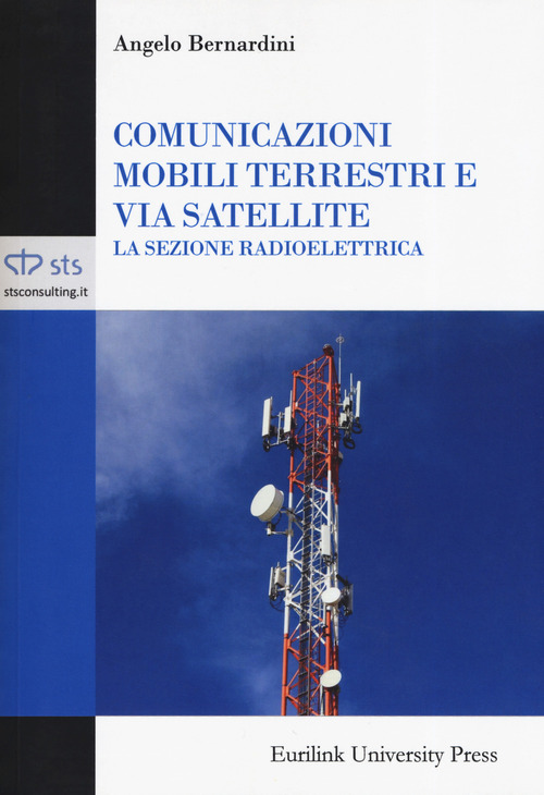 Comunicazioni mobili terrestri e via satellite. La sezione radioelettrica