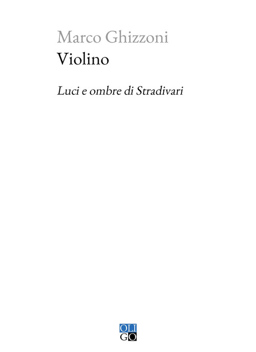 Violino. Luci e ombre di Stradivari