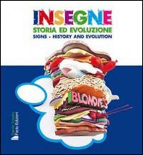 Insegne. Storia ed evoluzione. Ediz. italiana e inglese