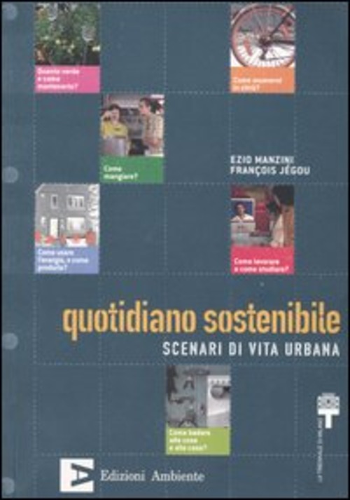 Quotidiano sostenibile. Scenari di vita urbana-Album. Un catalogo di soluzioni promettenti. Ediz. italiana e inglese
